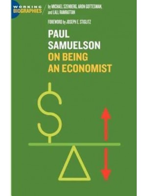 Paul A. Samuelson: On Being an Economist - Working Biographies