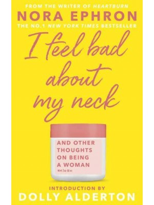 I Feel Bad About My Neck And Other Thoughts on Being a Woman