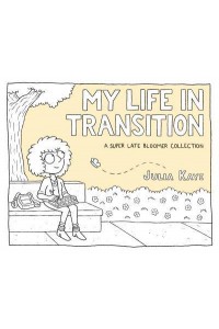 My Life in Transition A Super Late Bloomer Collection