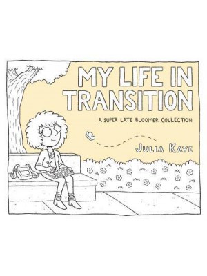 My Life in Transition A Super Late Bloomer Collection