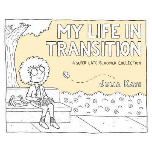 My Life in Transition A Super Late Bloomer Collection