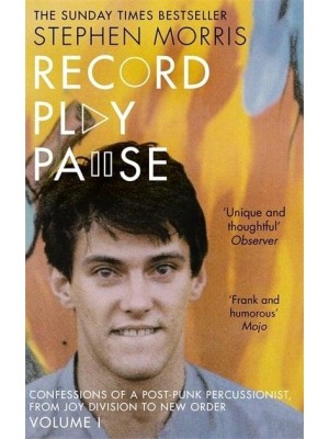 Record Play Pause - Confessions of a Post-Punk Percussionist