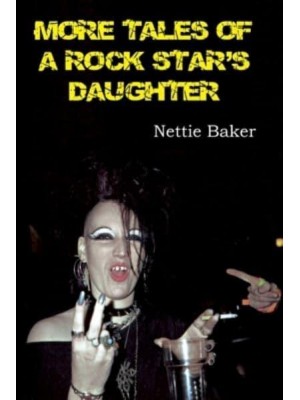 More Tales of a Rock Stars Daughter