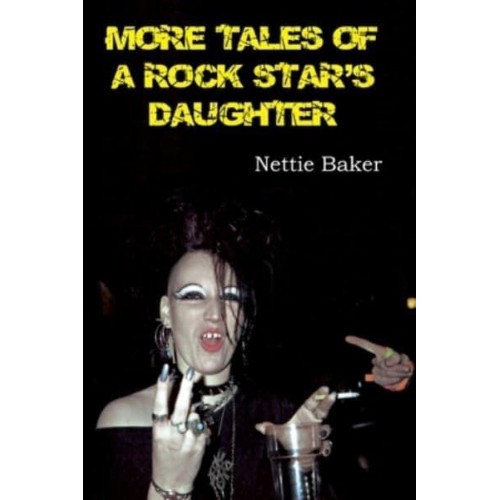 More Tales of a Rock Stars Daughter