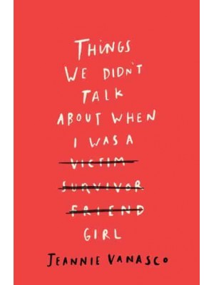 Things We Didn't Talk About When I Was a Girl