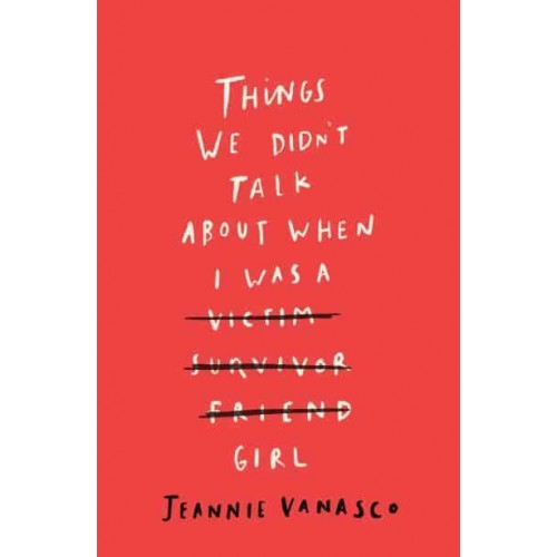 Things We Didn't Talk About When I Was a Girl
