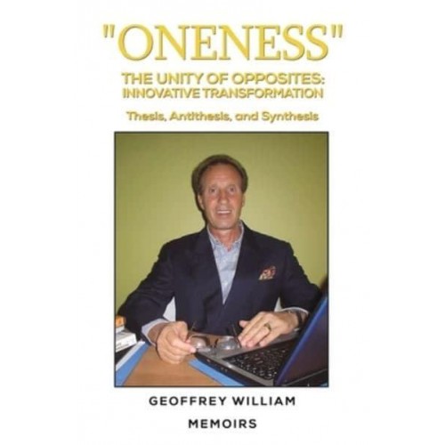 'Oneness', the Unity of Opposites Innovative Transformation