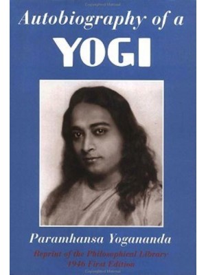 Autobiography of a Yogi Reprint of the Philosophical Library 1946 First Edition