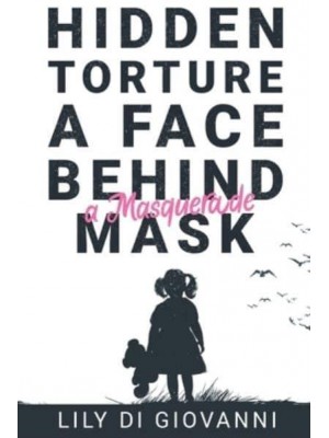 Hidden Torture A Face Behind a Masquerade Mask