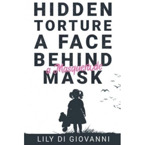 Hidden Torture A Face Behind a Masquerade Mask