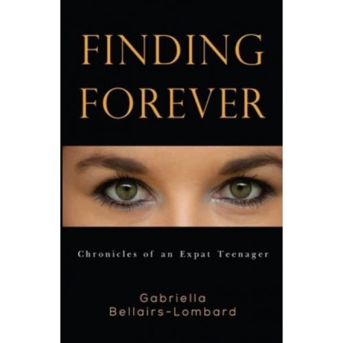 Finding Forever Chronicles of an Expat Teenager