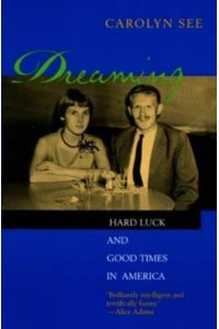 Dreaming Hard Luck and Good Times in America