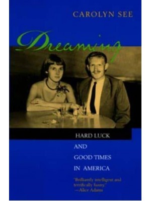 Dreaming Hard Luck and Good Times in America