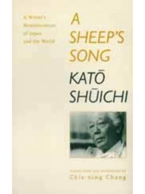 A Sheep's Song A Writer's Reminiscences of Japan and the World