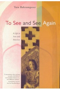 To See and See Again A Life in Iran and America