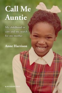 Call Me Auntie My Childhood in Care and My Search for My Mother