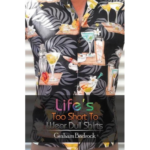 Life's Too Short to Wear Dull Shirts