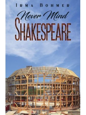 Never Mind Shakespeare