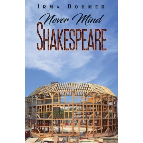 Never Mind Shakespeare
