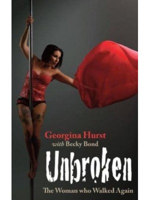 Unbroken The Woman Who Walked Again