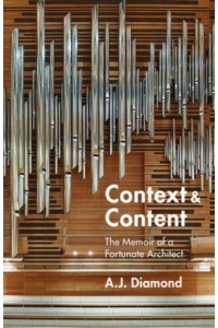 Context and Content The Memoir of a Fortunate Architect