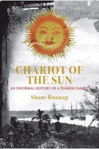 Chariot of the Sun An Informal History of a Siamese Family - River Books