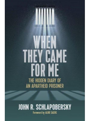 When They Came for Me The Hidden Diary of an Apartheid Prisoner