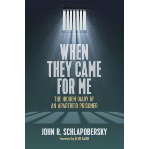When They Came for Me The Hidden Diary of an Apartheid Prisoner