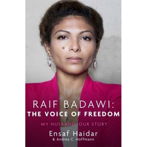 Raif Badawi The Voice of Freedom : My Husband, Our Story