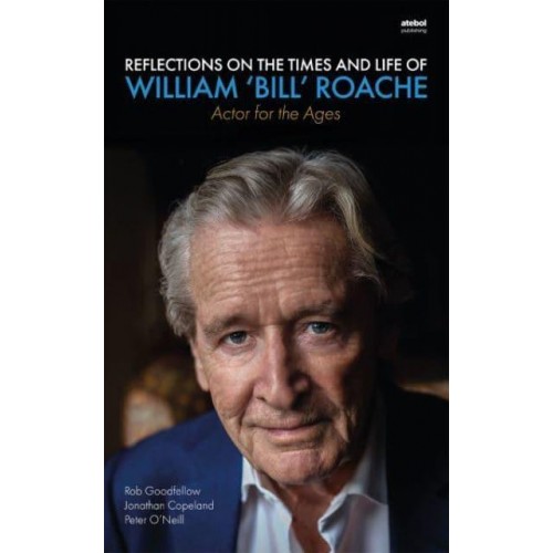 Reflections on the Times and Life of William 'Bill' Roache