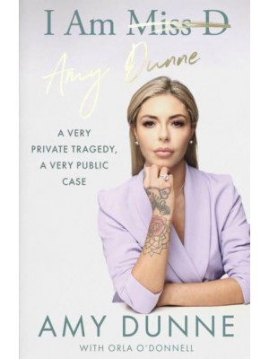 I Am Amy Dunne A Very Private Tragedy, a Very Public Case