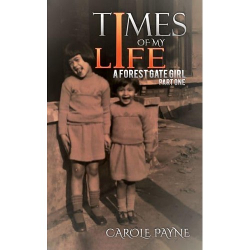 Times of My Life A Forest Gate Girl