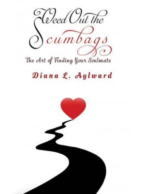 Weed Out the Scumbags The Art of Finding Your Soulmate