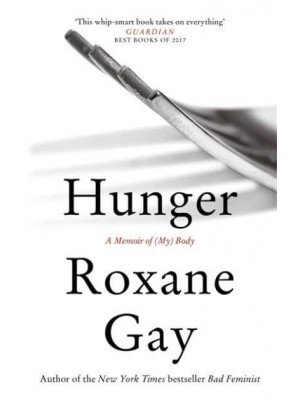 Hunger A Memoir of (My) Body