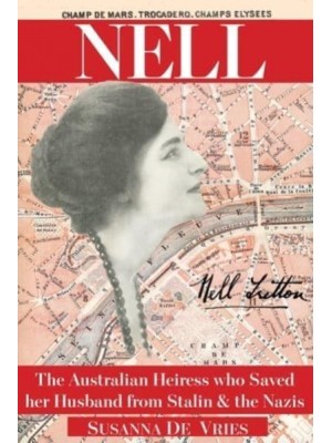 Nell: The Australian Heiress Who Saved Kerensky from Stalin & the Nazis