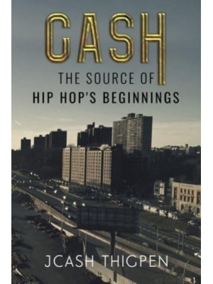 Cash The Source of Hip Hops Beginnings