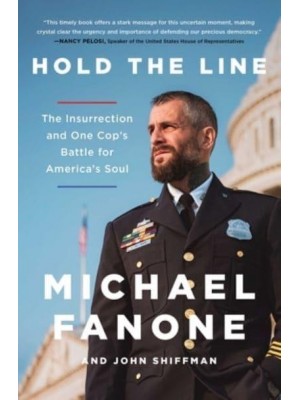 Hold the Line The Insurrection and One Cop's Battle for America's Soul