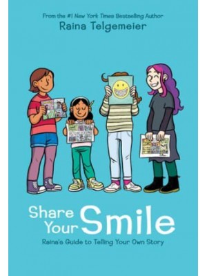 Share Your Smile Raina's Guide to Telling Your Own Story