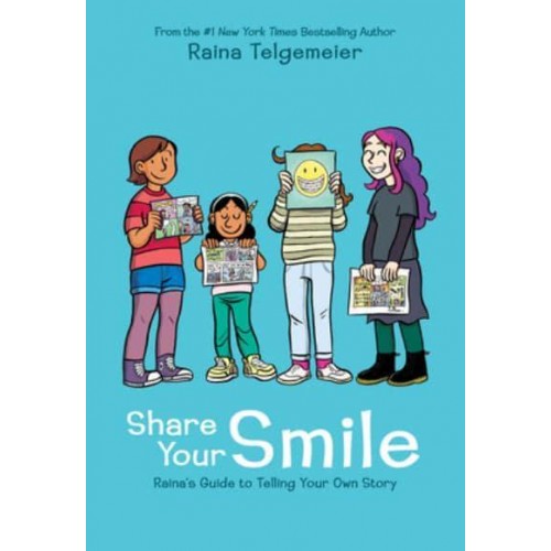 Share Your Smile Raina's Guide to Telling Your Own Story