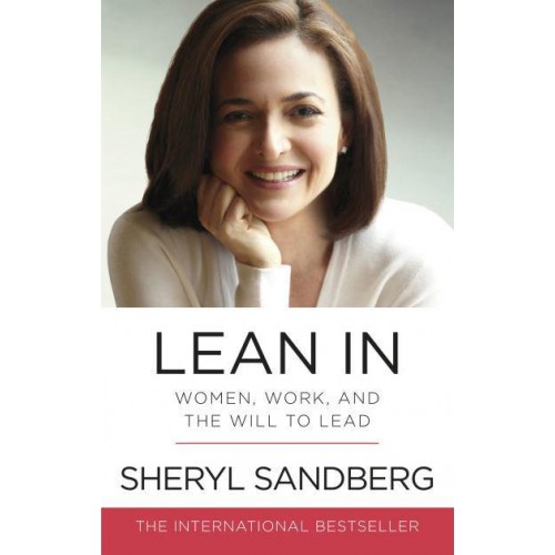 Lean In Women, Work, and the Will to Lead