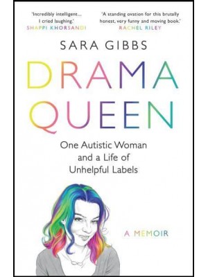 Drama Queen One Autistic Woman and a Life of Unhelpful Labels