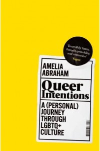 Queer Intentions A (Personal) Journey Through LGBTQ+ Culture