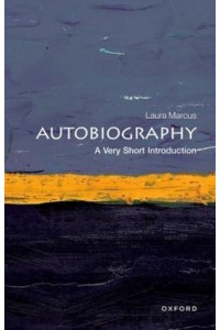 Autobiography A Very Short Introduction - Very Short Introductions