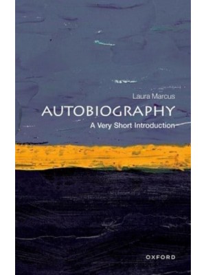 Autobiography A Very Short Introduction - Very Short Introductions