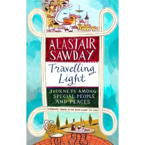 Travelling Light Journeys Among Special People and Places