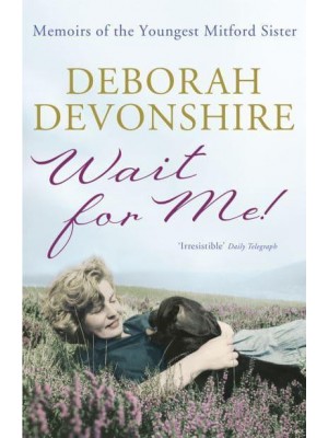 Wait for Me! Memoirs of the Youngest Mitford Sister