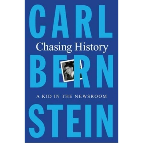 Chasing History A Kid in the Newsroom
