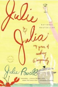 Julie and Julia My Year of Cooking Dangerously