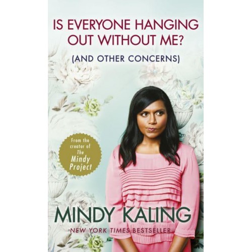 Is Everyone Hanging Out Without Me? (And Other Concerns)
