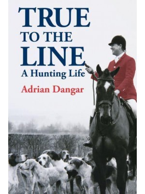 True to the Line A Hunting Life